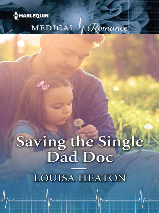 Title details for Saving the Single Dad Doc by Louisa Heaton - Available